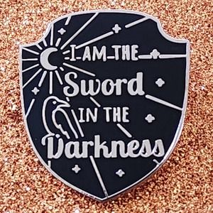 3/$20 I AM THE SWORD IN THE DARKNESS Game Of Thrones GOT Watcher Hard Enamel Pin